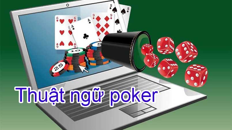 Thuật ngữ khi chơi poker